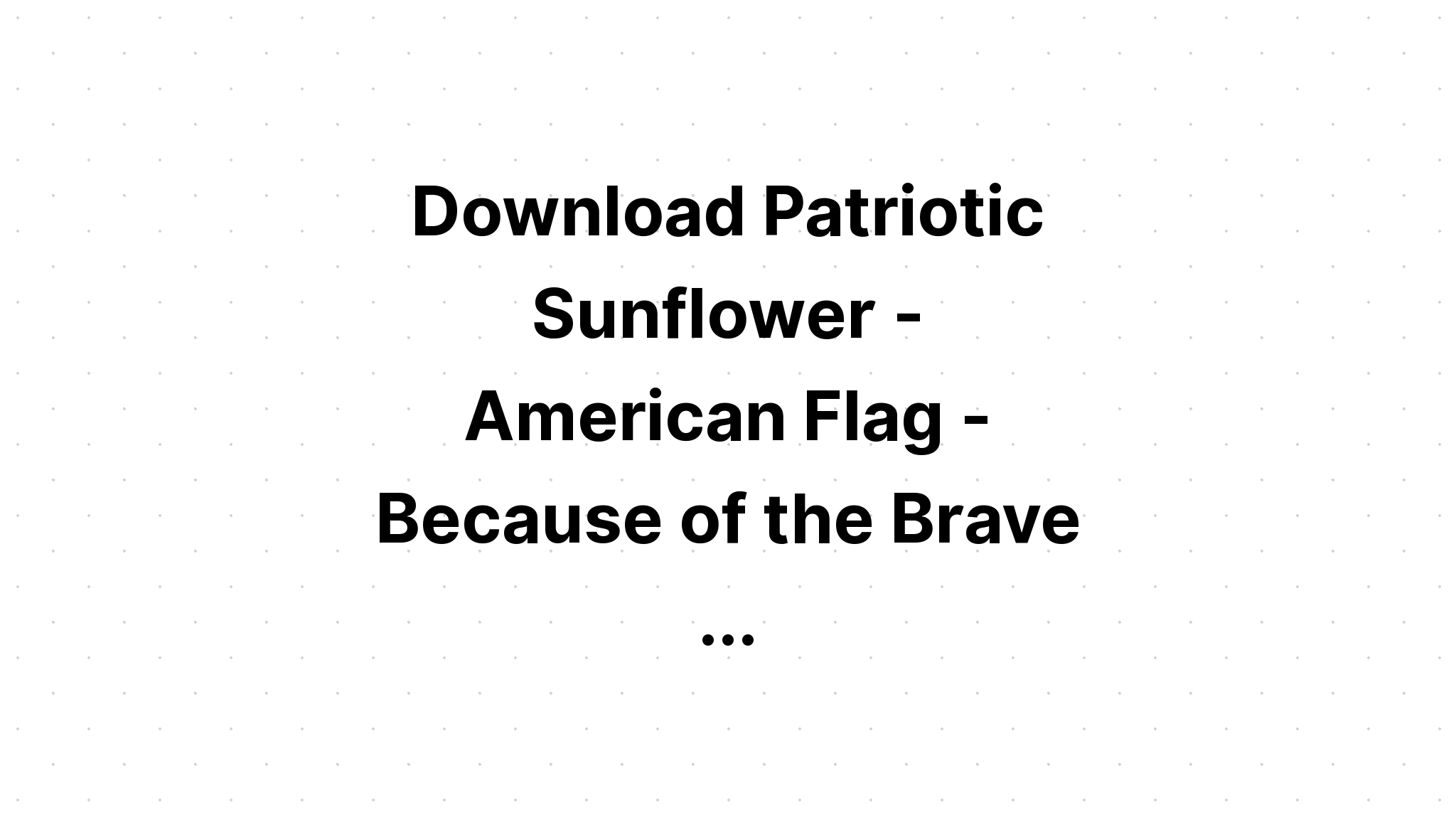 Download 4 Th Of July Sublimation Sunflower SVG File